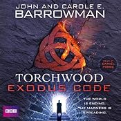 Torchwood: The Exodus Code | [John Barrowman, Carole E. Barrowman]