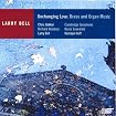 Larry Bell: Unchanging Love