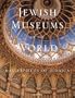 Jewish Museums of the World: Masterpieces of Judaica