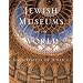 Jewish Museums of the World: Masterpieces of Judaica