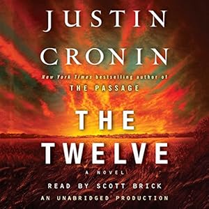 The Twelve: A Novel: The Passage Trilogy, Book 2