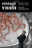 Vintage Visions : Essays on Early Science Fiction