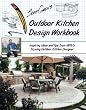 Scott Cohen's Outdoor Kitchen Design Workbook: Inspiring Ideas and Tips from HGTV's Sizzling Outdoor Kitchen Designer