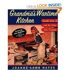 Grandma's Wartime Kitchen: World War II and the Way We Cooked