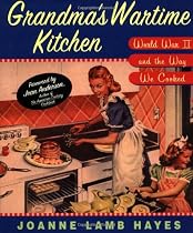 Grandma's Wartime Kitchen: World War II and the Way We Cooked
