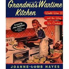 Grandma's Wartime Kitchen: World War II and the Way We Cooked