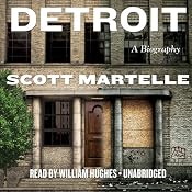 Detroit: A Biography | [Scott Martelle]
