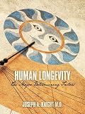 Human Longevity: The Major Determining Factors