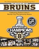 The Year of the Bruins: Celebrating Boston's 2010-11 Stanley Cup Championship Season