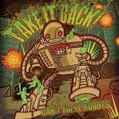 Take It Back-Can't Fight Robots Mp3 Album