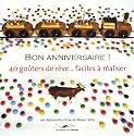 Bon anniversaire ! : 40 goûters de rêve... faciles à réaliser