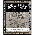 Ancient British Rock Art: A Guide to Indigenous Stone Carvings