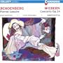 Schoenberg: Pierrot Lunaire; Webern: Concerto, Op. 24