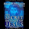 Secret Message of Jesus: Uncovering the Truth that Could Change Everything
