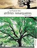 La France des arbres remarquables La France des arbres remarquables