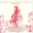 Tom Cipullo: Landscape with Figures by Paul Sperry, Mary Ann Hart, Monica Harte, Robert Osborne
