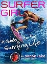 Surfer Girl: A Guide to the Surfing Life