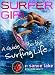 Surfer Girl: A Guide to the Surfing Life
