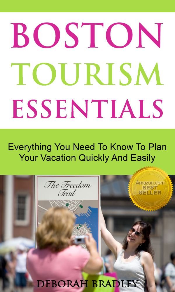Boston Travel Guide: Tourism Essentials: A Tourist Guide To The ...