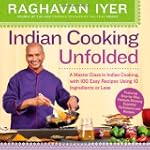 Indian Cooking Unfolded: A Master Cla...