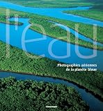 Leau : Photographies aériennes de la planète bleue