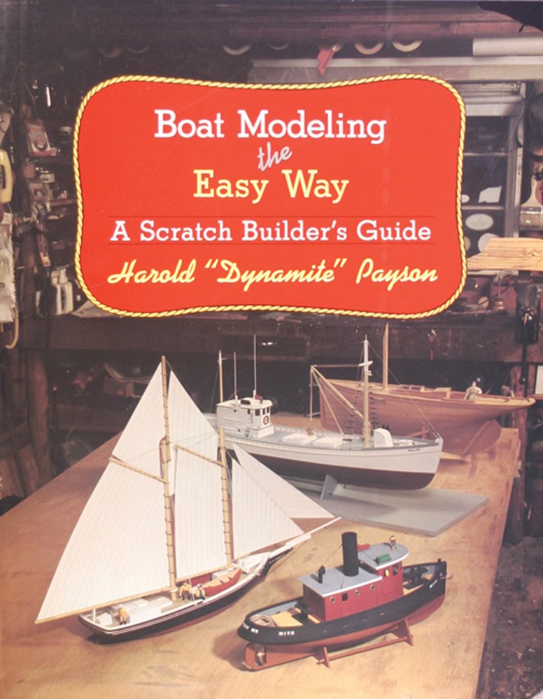 Boat Modeling the Easy Way: A Scratch Builder's Guide: Harold H ...