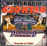 Newsradio 620 KTAR Presents World Champions Arizona Diamondbacks Sounds of 2001