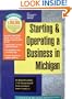 Starting and Operating a Business in Michigan: A Step-By-Step Guide (Smartstart Your Business in)