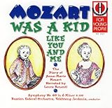 Mozart Was a Kid Like You & Me