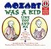 Mozart Was a Kid Like You & Me