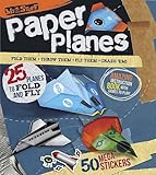 Paper planes : fold them, throw them, fly them, crash 'em!