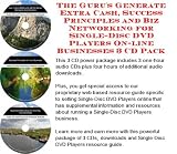 The Guru's Generate Extra Cash, Success Principles and Biz Networking for Single-Disc DVD Players On-line Businesses 3 CD Pack
