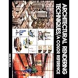 Architectural Rendering Techniques: A Color Reference
