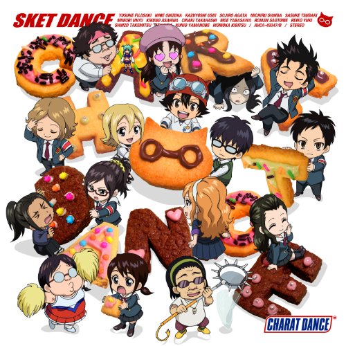 『SKET DANCE』キャラクターソングアルバム “キャラット・ダンス♪” (アニメーション) 三宅健太(武光振蔵) 吉野裕行(藤崎佑助) 折笠富美子(結城澪呼) 杉田智和(笛吹和義) 白石涼子(鬼塚一愛) 茅野愛衣(早乙女浪漫) 豊口めぐみ(矢場沢萌)