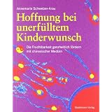 Hoffnung bei unerf�lltem Kinderwunsch: Die Fruchtbarkeit ganzheitlich f�rdern mit chinesischer Medizinvon "Bettina Buresch"