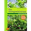 Das Kleingew�chshaus: Technik und Nutzung