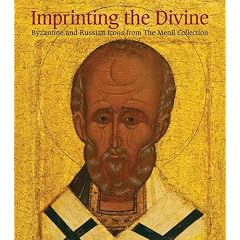 Imprinting the Divine: Byzantine and Russian Icons from the Menil Collection