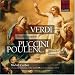 Poulenc - Gloria; Puccini - Messa di Gloria; Verdi - Requiem