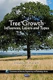 Tree Growth: Influences, Layers and Types (Environmental Science, Engineering and Technoloogy)