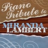 Piano Tribute to Miranda Lambert