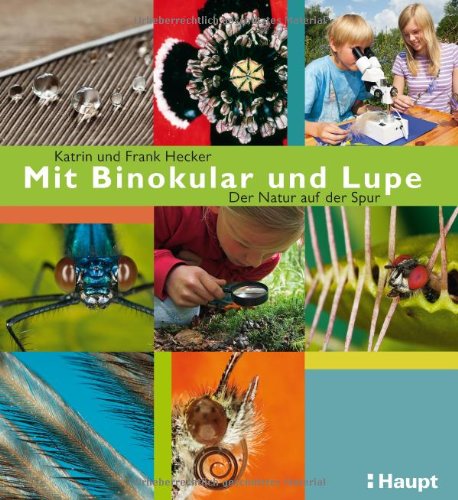 Produkt-Bild: Mit Binokular und Lupe: Der Natur auf der Spur