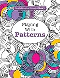 Really RELAXING Colouring Book 1: Playing with Patterns (Really RELAXING Colouring Books) (Volume 1)