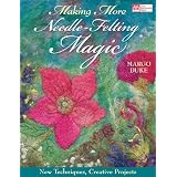 MakingMoreNeedle-FeltingMagic:NewTechniques,CreativeProjects(ThatPatchworkPlace)