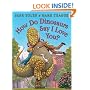 How Do Dinosaurs Say I Love You?