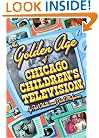 The Golden Age of Chicago Children's Television
