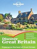 Lonely Planet Discover Great Britain: Great Britain Travel Guide Book Featuring London, Edinburgh, Bath and Oxford