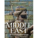 The Middle East: The Cradle of Civilization Revealed