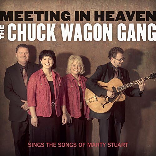 Meeting in Heaven - The Chuck Wagon Gang Sings the Songs of Marty Stuart
