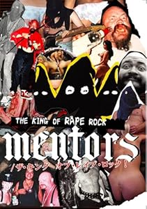 世界最悪バンド The Mentors/ザ・キング・オブ・レイプ・ロック! [DVD]