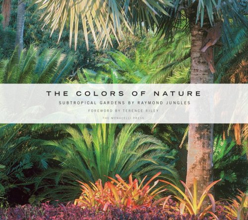 The Colors of Nature: Subtropical Gardens by Raymond Jungles under Gardening & Horticulture in The Books Store